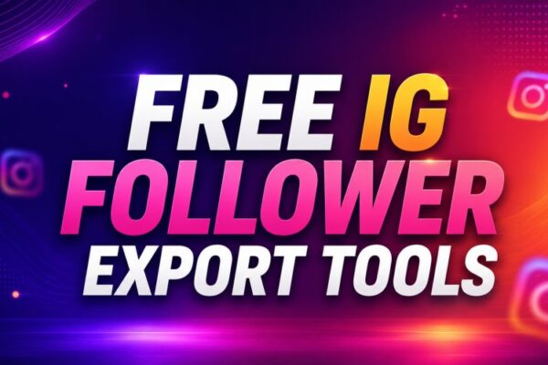 Free IG Follower Export Tools